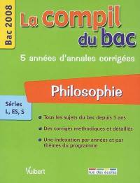 Philosophie séries L, ES, S : bac 2008, 5 années d'annales corrigées