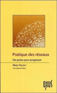 Pratique des réseaux : dix pistes pour progresser