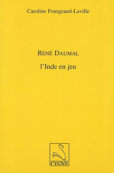 René Daumal : l'Inde en jeu