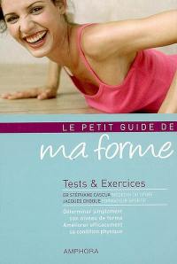 Le petit guide de ma forme : tests & exercices