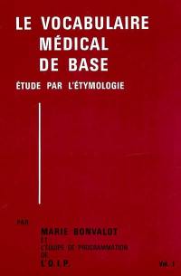 Le vocabulaire médical de base : étude par l'étymologie