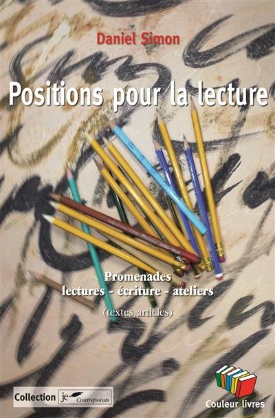 Positions pour la lecture : promenades, lectures, écriture, ateliers : textes, articles