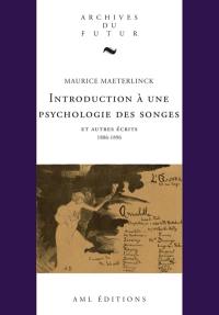 Introduction à une psychologie des songes : et autres écrits : 1886-1896