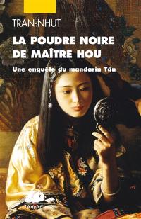 Une enquête du mandarin Tân. La poudre noire de maître Hou