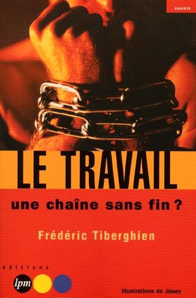 Le travail, une chaîne sans fin