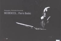 Incidences... Pierre Boulez