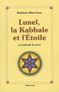 Lunel, la kabbale et l'étoile ou La psalmodie du secret