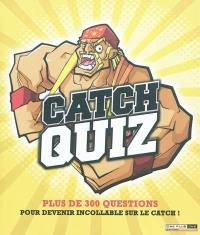 Catch quiz : plus de 300 questions pour devenir incollable sur le catch !