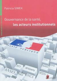 Gouvernance de la santé, les acteurs institutionnels