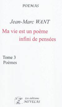 Ma vie est un poème infini de pensées. Vol. 3