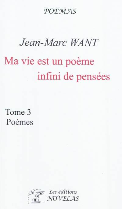 Ma vie est un poème infini de pensées. Vol. 3