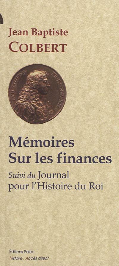 Mémoires sur les finances. Journal pour l'histoire du roi