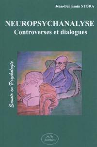 Neuropsychanalyse : controverses et dialogues