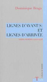 Lignes d'avant(s) et lignes d'arrivée : textes sportifs 1922-1938