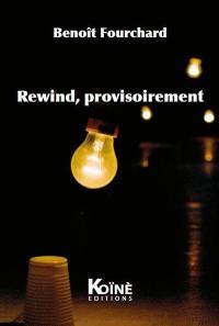 Rewind, provisoirement : théâtre