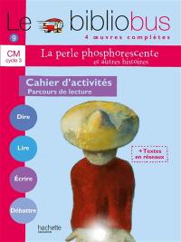 Le bibliobus cahier d'activités CM cycle 3 : parcours de lecture de 4 oeuvres littéraires