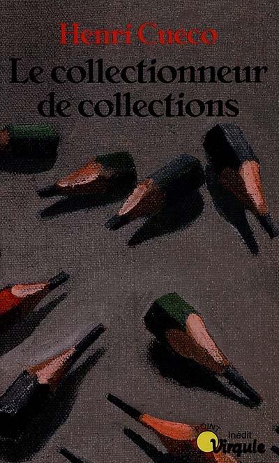 Le collectionneur de collections