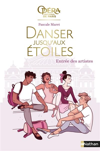 Danser jusqu'aux étoiles. Vol. 1. Entrée des artistes