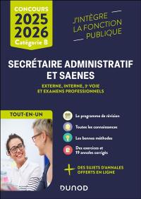 Concours secrétaire administratif et SAENES : externe, interne, 3e voie et examens professionnels, catégorie B : tout-en-un 2025