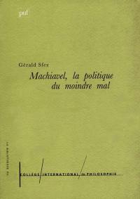 Machiavel, la politique du moindre mal