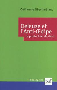 Deleuze et L'anti-Oedipe : la production du désir