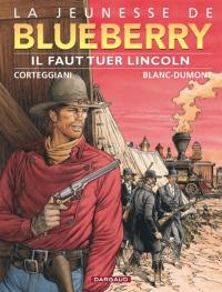 La jeunesse de Blueberry. Vol. 13. Il faut tuer Lincoln