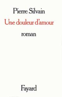 Une Douleur d'amour