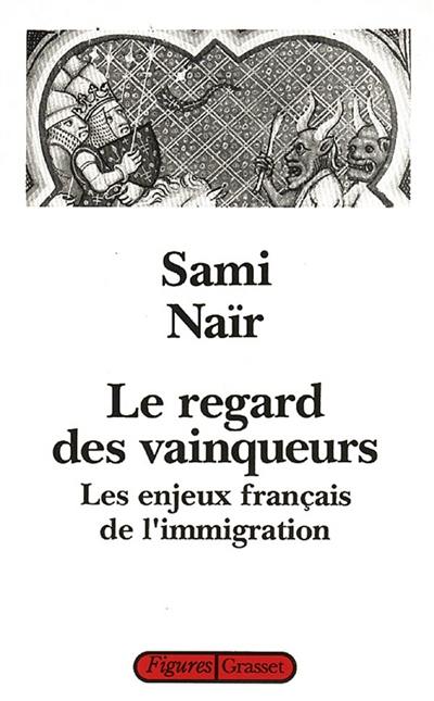 Le Regard des vainqueurs : les enjeux français de l'immigration