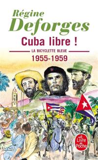 La bicyclette bleue. Vol. 7. Cuba libre ! : 1955-1959