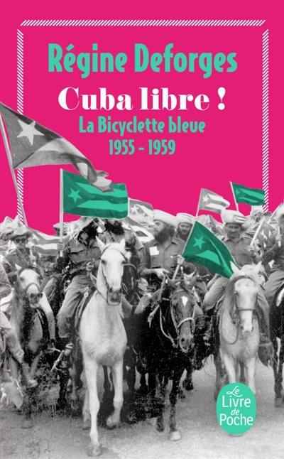 La bicyclette bleue. Vol. 7. Cuba libre ! : 1955-1959