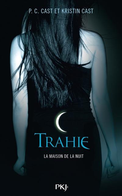 La maison de la nuit. Vol. 2. Trahie