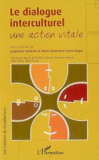 Le dialogue interculturel : une action vitale