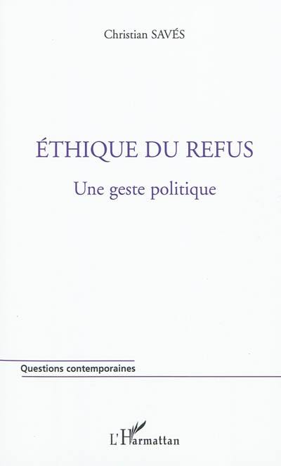 Ethique du refus : une geste politique