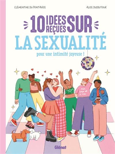 10 idées reçues sur la sexualité : pour une intimité joyeuse !