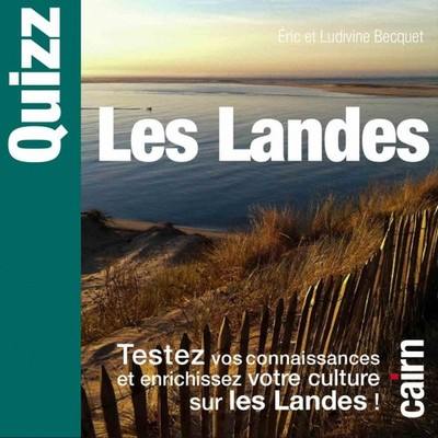 Quizz les Landes : testez vos connaissances et enrichissez votre culture sur les Landes !