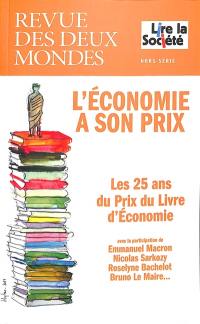 Revue des deux mondes, hors série. L'économie a son prix ! : les 25 ans du Prix du livre d'économie