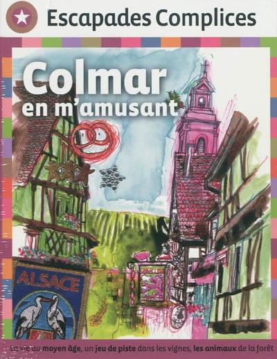 Colmar en famille. Colmar en m'amusant