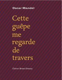 Cette guêpe me regarde de travers : poèmes en deux langues