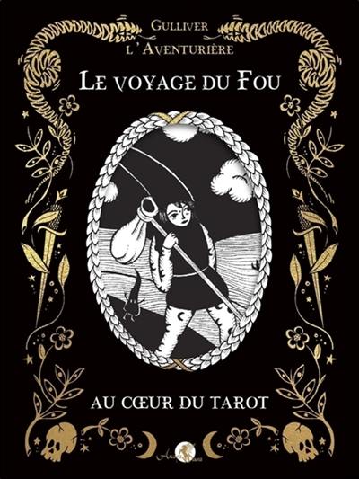 Le voyage du fou : au coeur du tarot