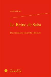 La reine de Saba : des traditions au mythe littéraire