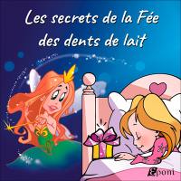 Les secrets de la fée des dents de lait