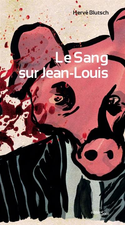 Le sang sur Jean-Louis