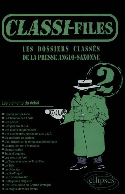 Classi-files : les dossiers classés de la presse anglo-saxonne. Vol. 2