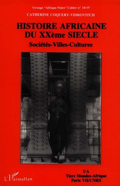 Histoire africaine du XXe siècle : sociétés, villes, cultures