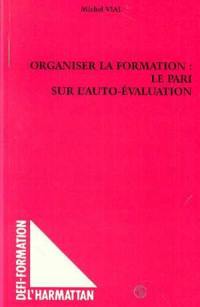 Organiser la formation : le pari sur l'auto-évaluation