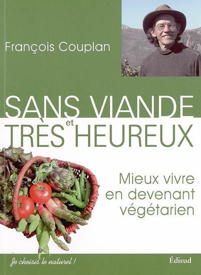 Sans viande et très heureux : mieux vivre en devenant végétarien