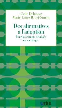 Des alternatives à l'adoption : pour les enfants délaissés ou en danger