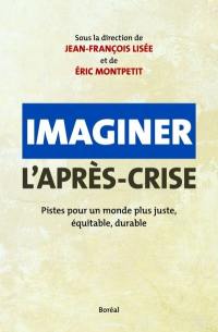 Imaginer l'après-crise : pistes pour un monde plus juste, équitable, durable