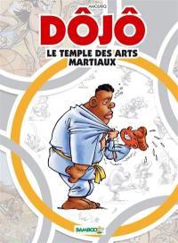 Dôjô, le temple des arts martiaux. Vol. 1