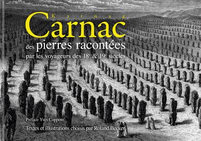 Carnac : des pierres racontées par les voyageurs des 18e & 19e siècles. Karnag